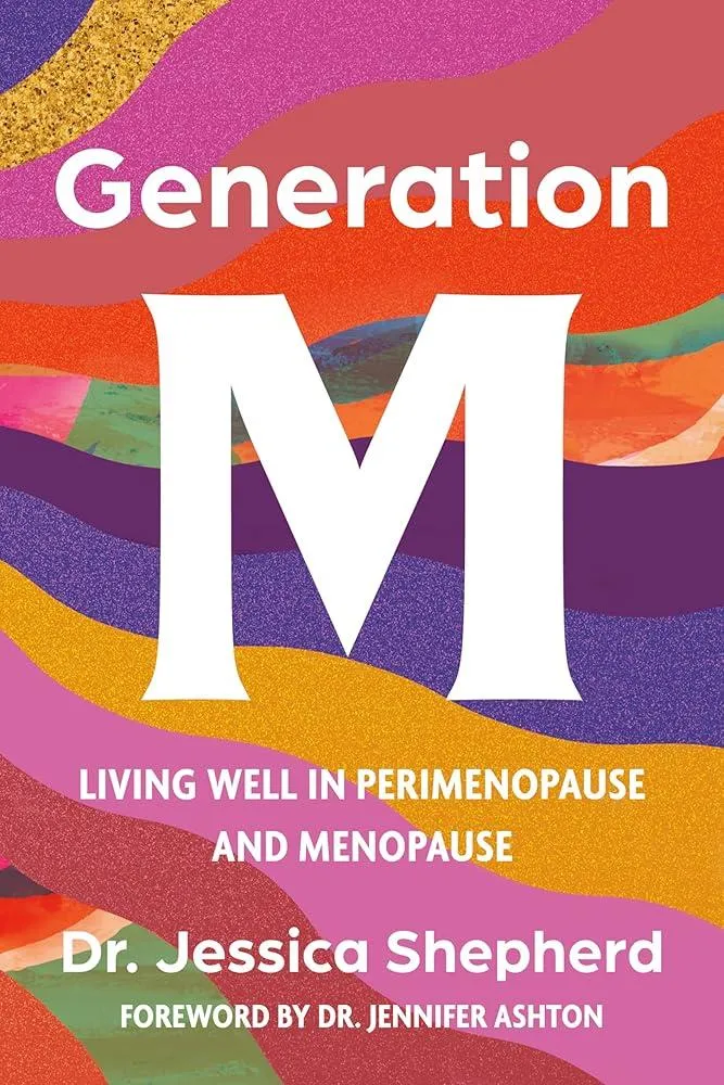 Generation M : Living Well in Perimenopause and Menopause