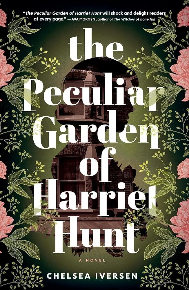 The Peculiar Garden of Harriet Hunt : A Cosy Historical Fantasy with a Touch of Magical Realism