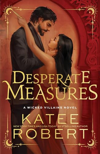 Desperate Measures : A Dark Enemies to Lovers Romance Based on a Classic Tale