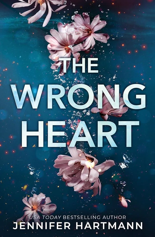 The Wrong Heart : A Contemporary Second Chance Romance from the Author of Still Beating