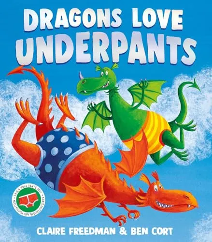 Dragons Love Underpants : A hilarious picture book adventure to make the whole family laugh