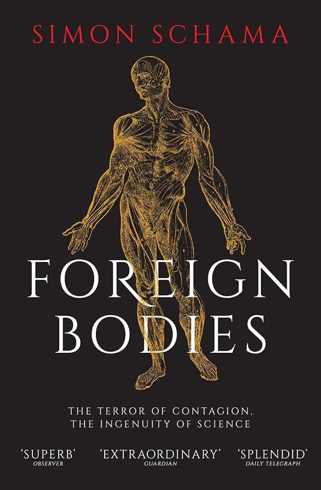 Foreign Bodies : The Terror of Contagion, the Ingenuity of Science