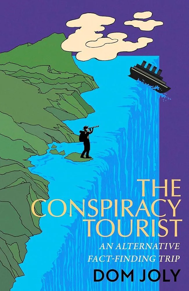 The Conspiracy Tourist : Travels Through a Strange World