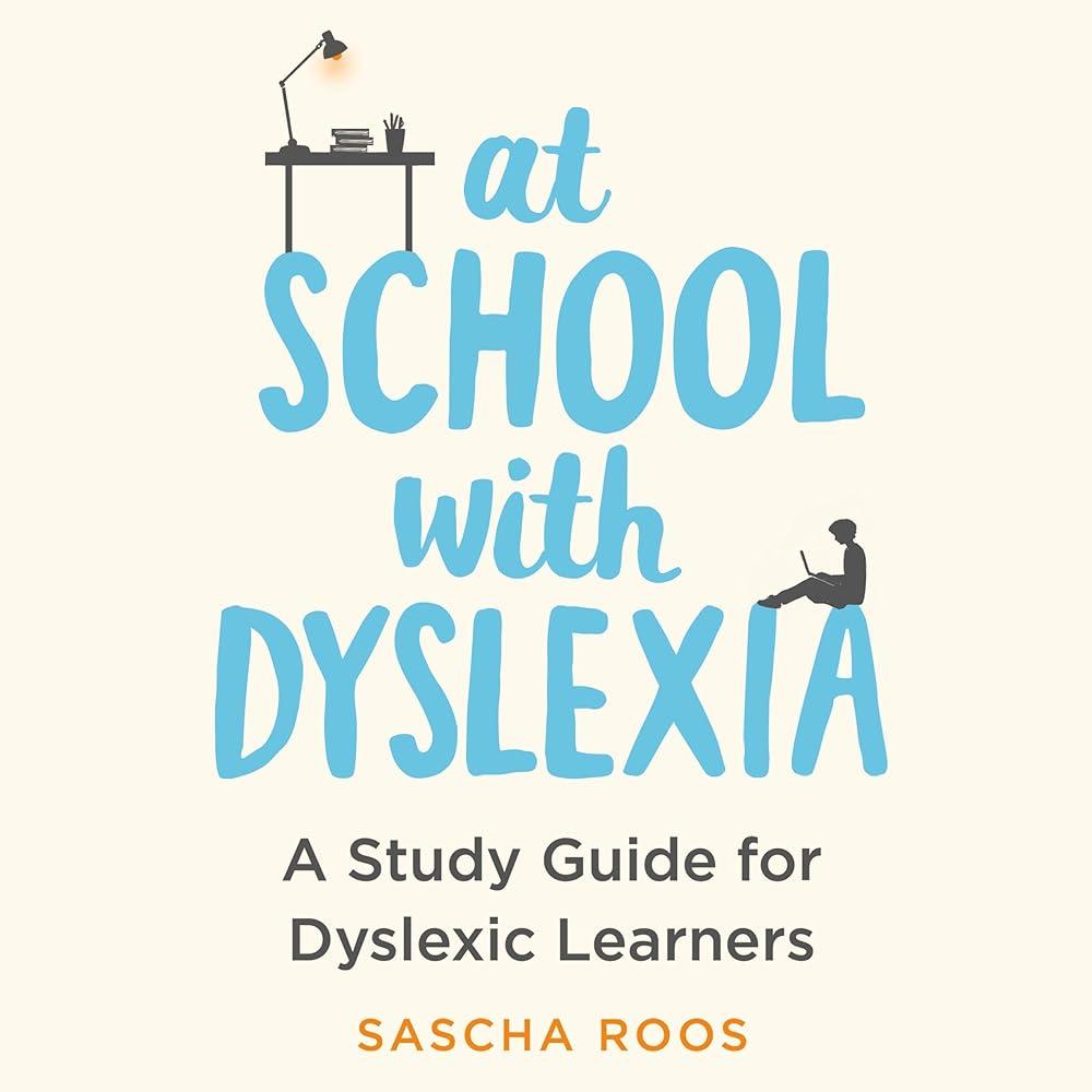 At School with Dyslexia : A Study Guide for Dyslexic Learners