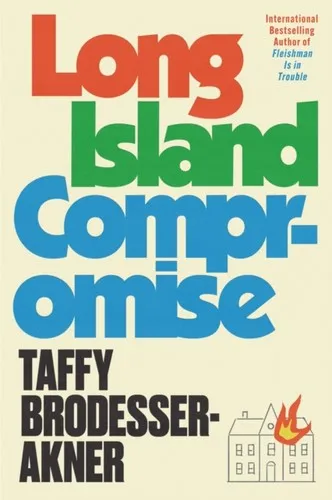 Long Island Compromise : A sensational new novel by the international bestselling author of Fleishman Is in Trouble