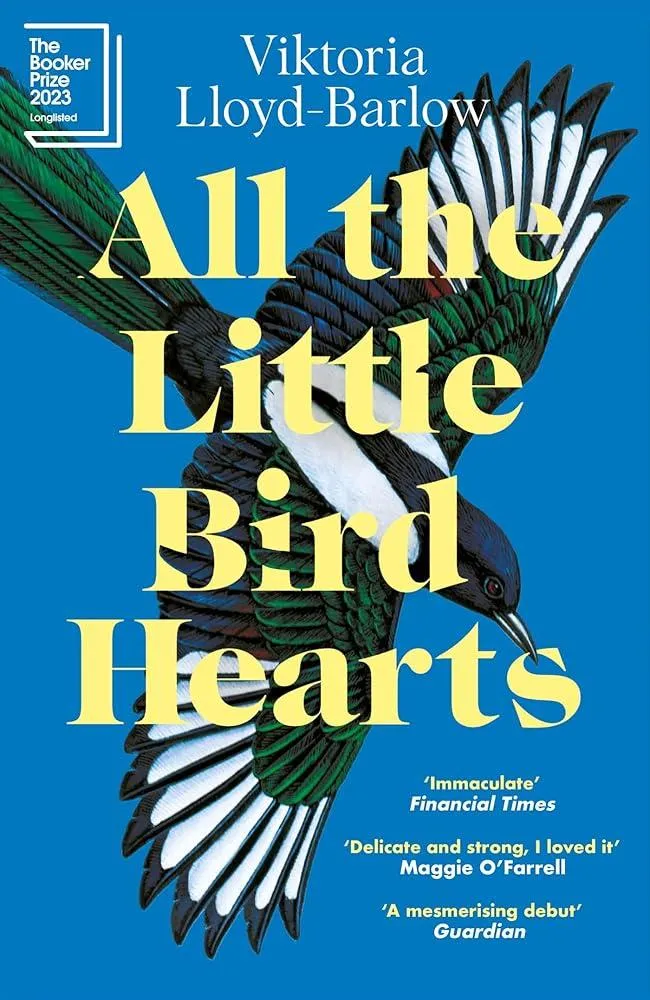 All the Little Bird-Hearts : Longlisted for the Booker Prize 2023