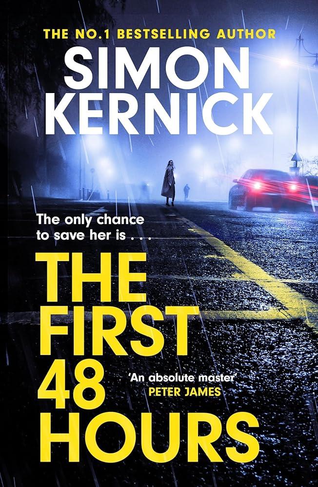 The First 48 Hours : the twisting new thriller from the Sunday Times bestseller