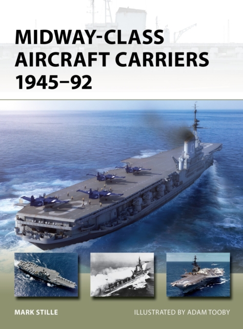Midway-Class Aircraft Carriers 1945–92