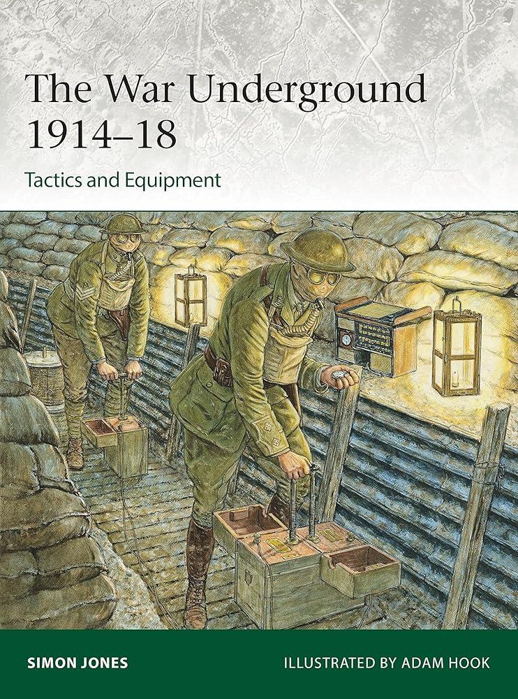 The War Underground 1914–18: Tactics and Equipment