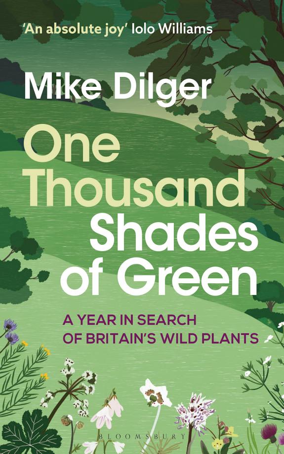 One Thousand Shades of Green : A Year in Search of Britain's Wild Plants