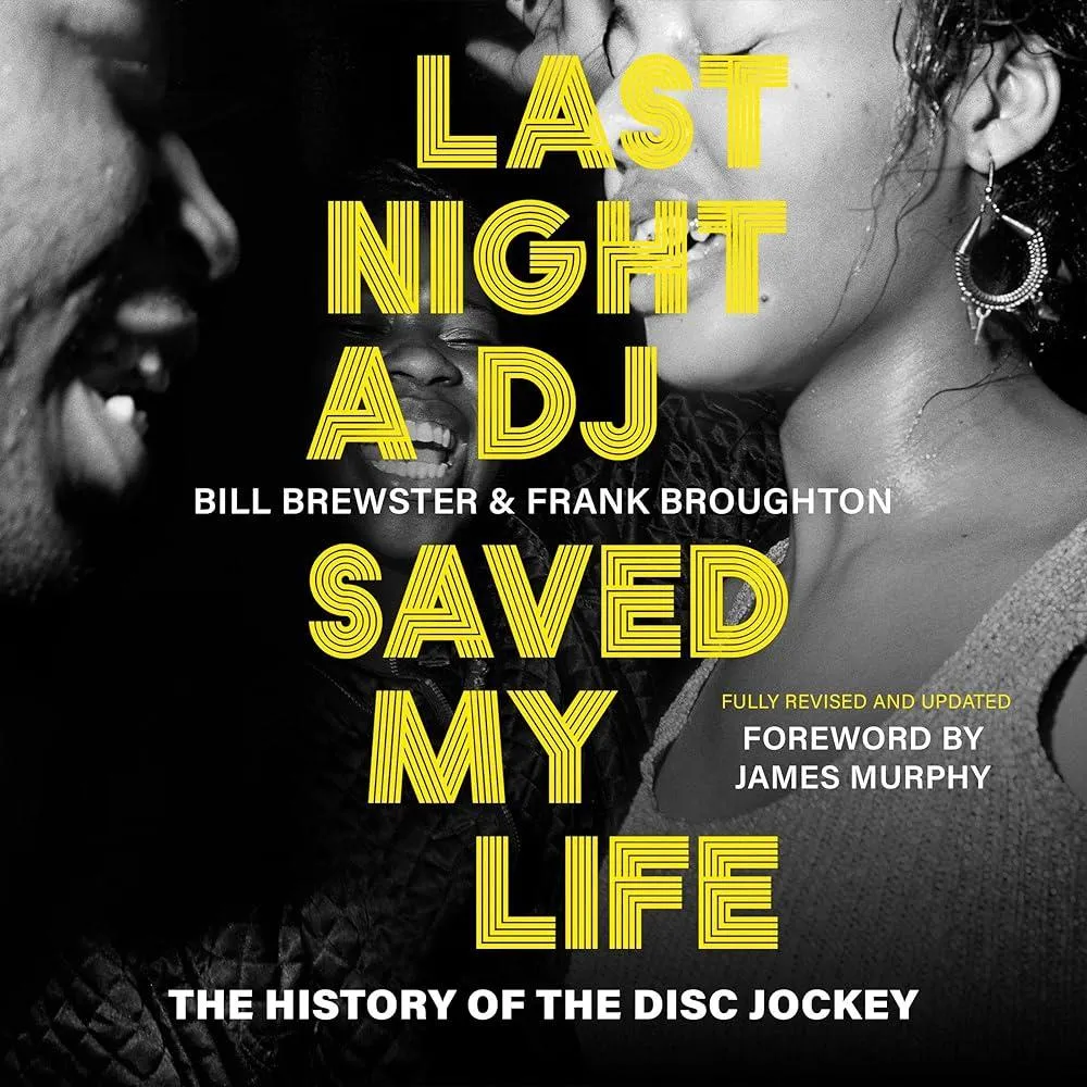 Last Night a DJ Saved My Life : The History of the Disc Jockey