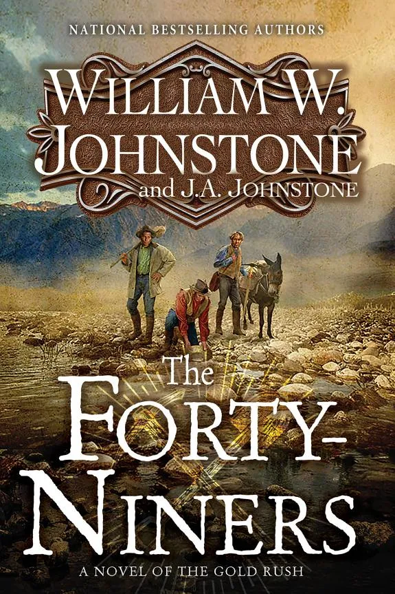 The Forty-Niners : A Novel of the Gold Rush