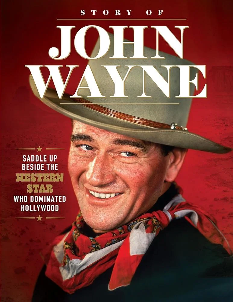 Story of John Wayne : The Ultimate Collector's Guide