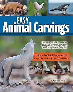 Easy Animal Carvings : Simple, Stylized, Step-by-Step Wolves, Whales, Birds, Bears, and More