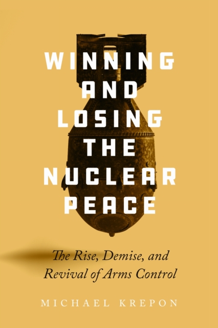 Winning and Losing the Nuclear Peace