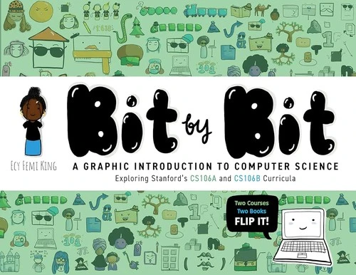 Bit by Bit : A Graphic Introduction to Computer Science