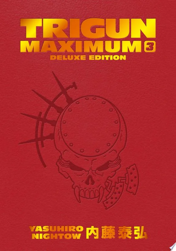 Trigun Maximum Deluxe Edition Volume 3