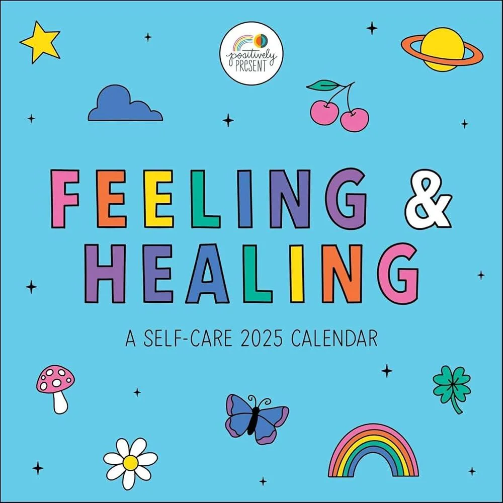 Positively Present 2025 Wall Calendar : Feeling & Healing