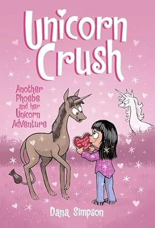 Unicorn Crush : Another Phoebe and Her Unicorn Adventure Volume 19