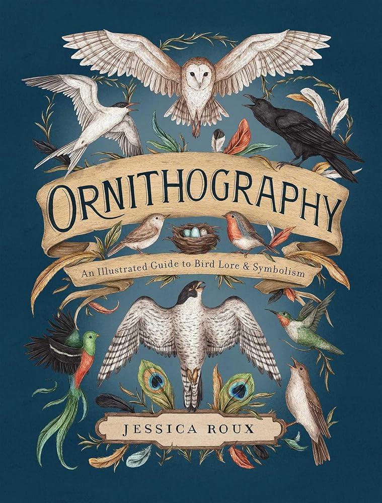 Ornithography : An Illustrated Guide to Bird Lore & Symbolism : 2