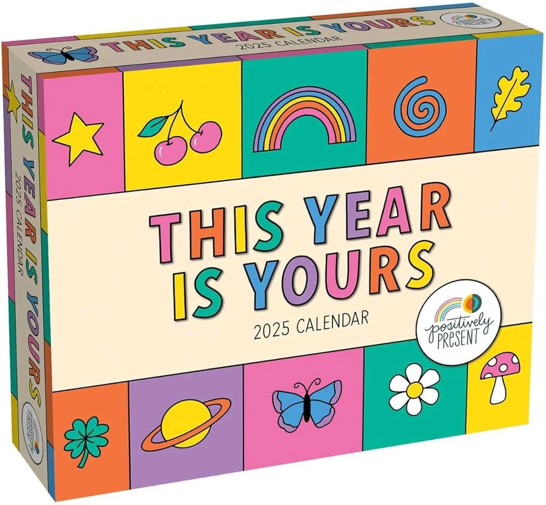 Positively Present 2025 Day-to-Day Calendar : This Year Is Yours