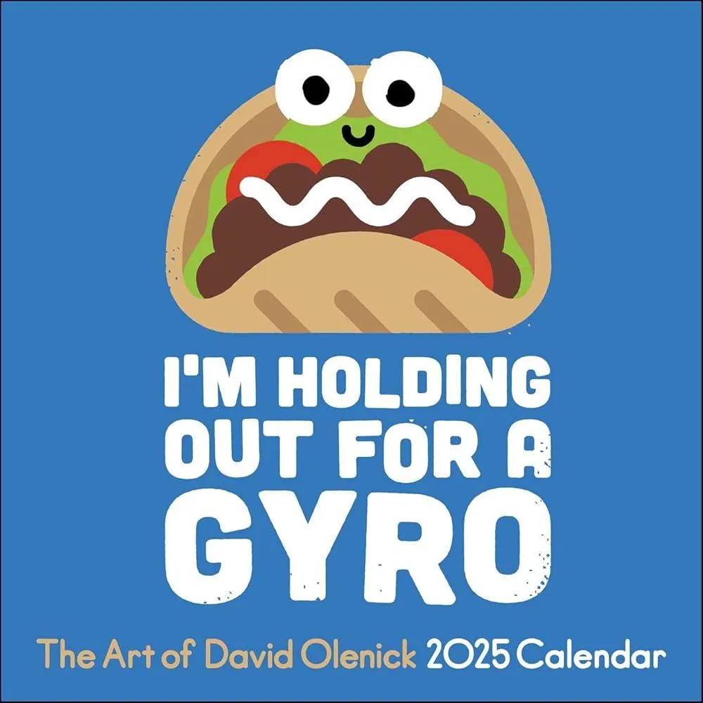 The Art of David Olenick 2025 Wall Calendar : I'm Holding Out for a Gyro