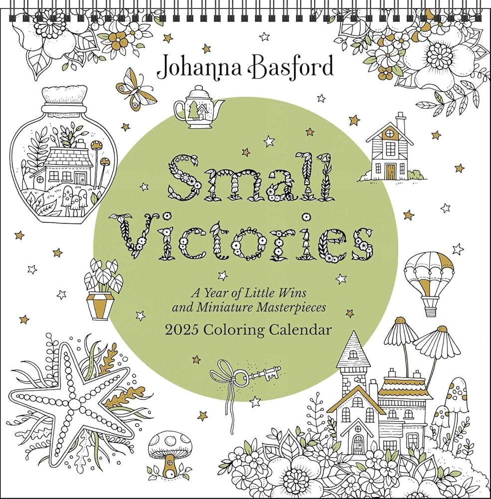 Johanna Basford 2025 Coloring Wall Calendar : Small Victories: A Year of Little Wins and Miniature Masterpieces