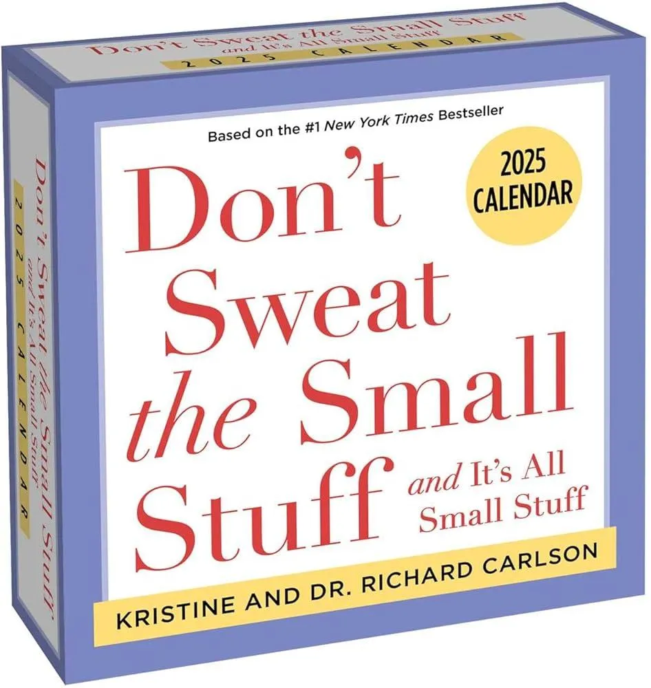 Don't Sweat the Small Stuff 2025 Day-to-Day Calendar : and It's All Small Stuff