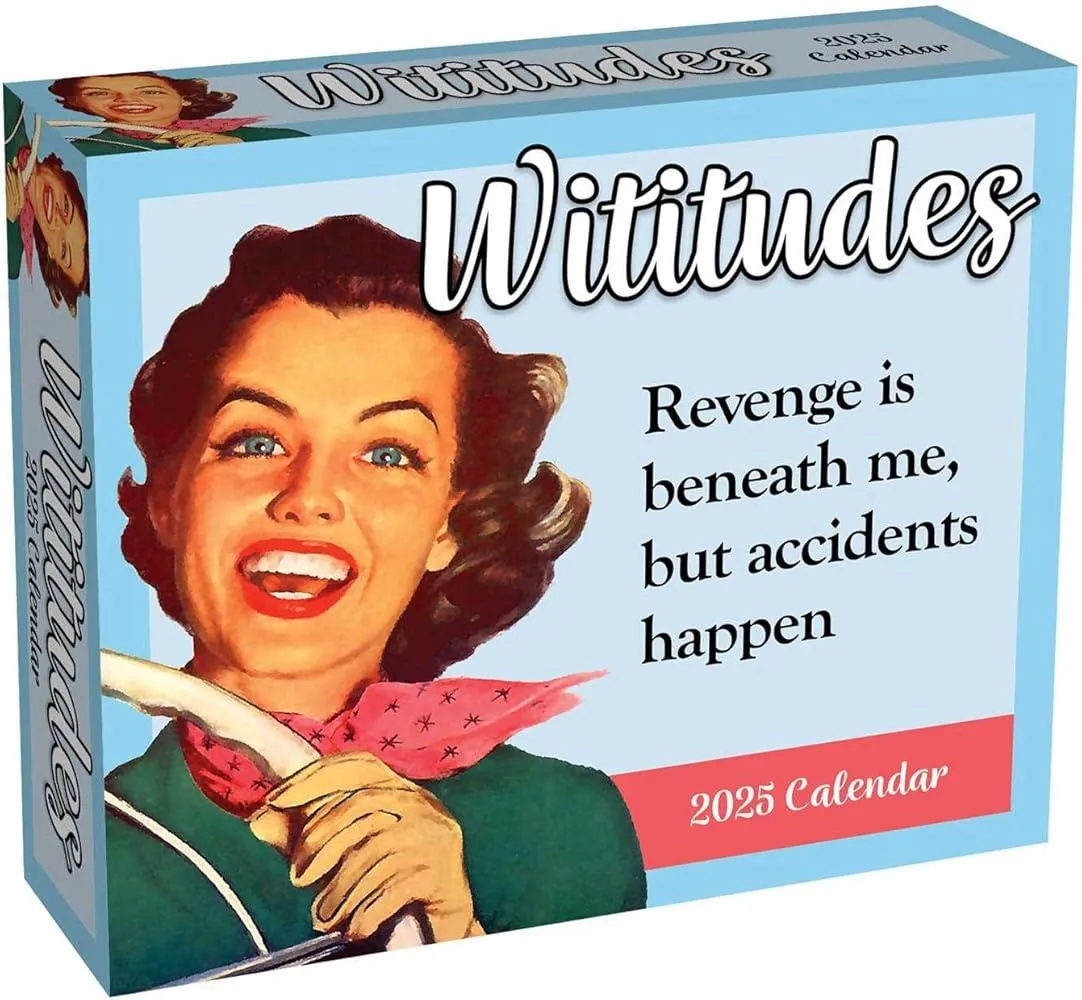 Wititudes 2025 Day-to-Day Calendar : Revenge Is Beneath Me, But Accidents Happen