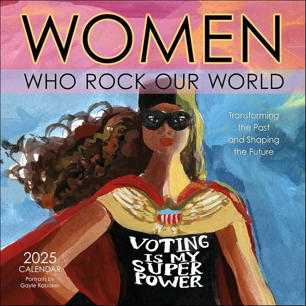 Women Who Rock Our World 2025 Wall Calendar : Voting Is My Superpower