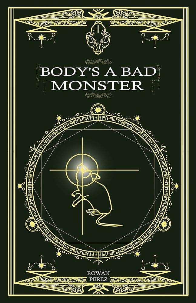 Body's a Bad Monster