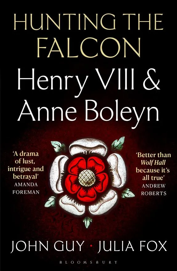 Hunting the Falcon : Henry VIII, Anne Boleyn and the Marriage That Shook Europe