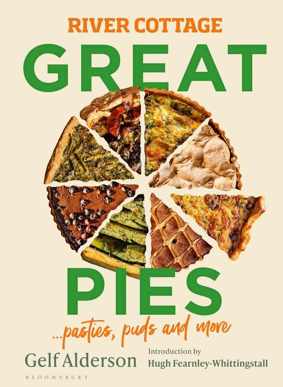 River Cottage Great Pies : pasties, puds and more