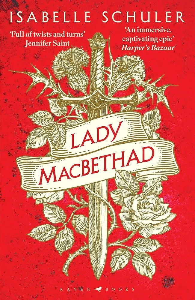 Lady MacBethad : The electrifying story of love, ambition, revenge and murder behind a real life Scottish queen