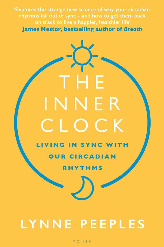 The Inner Clock : Living in Sync With Our Circadian Rhythms