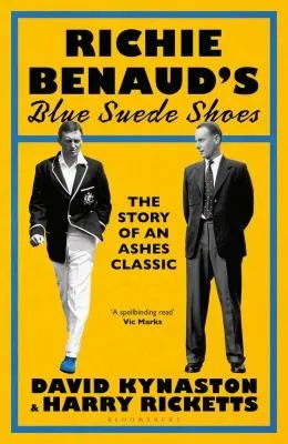 Richie Benaud’s Blue Suede Shoes : The Story of an Ashes Classic