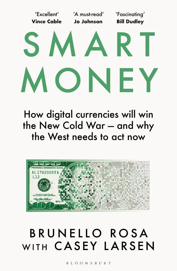 Smart Money : How digital currencies will win the new Cold War – and why the West needs to act now