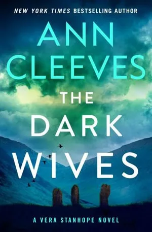 The Dark Wives : Crack the case with Vera Stanhope in a new suspenseful mystery from the Sunday Times Bestseller