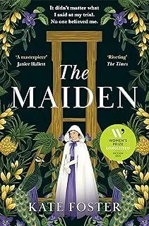 The Maiden : Longlisted for the Women's Prize for Fiction 2024