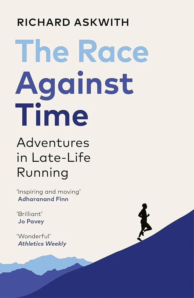 The Race Against Time : Adventures in Late-Life Running