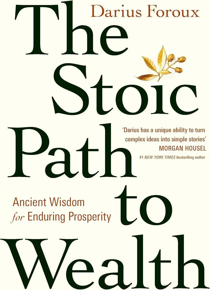 The Stoic Path to Wealth : Ancient Wisdom for Enduring Prosperity