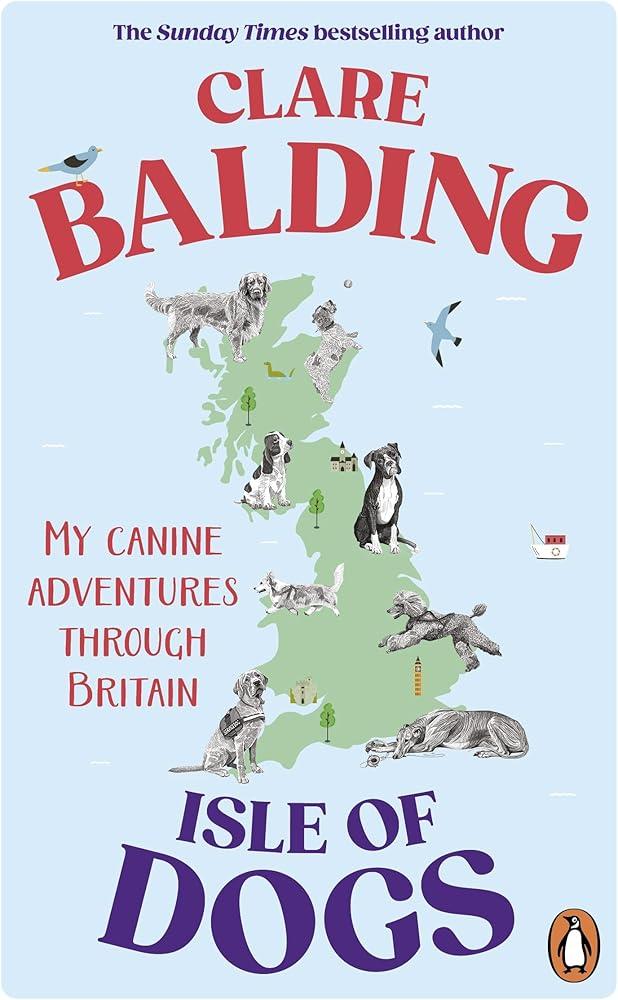 Isle of Dogs : My canine adventures through Britain