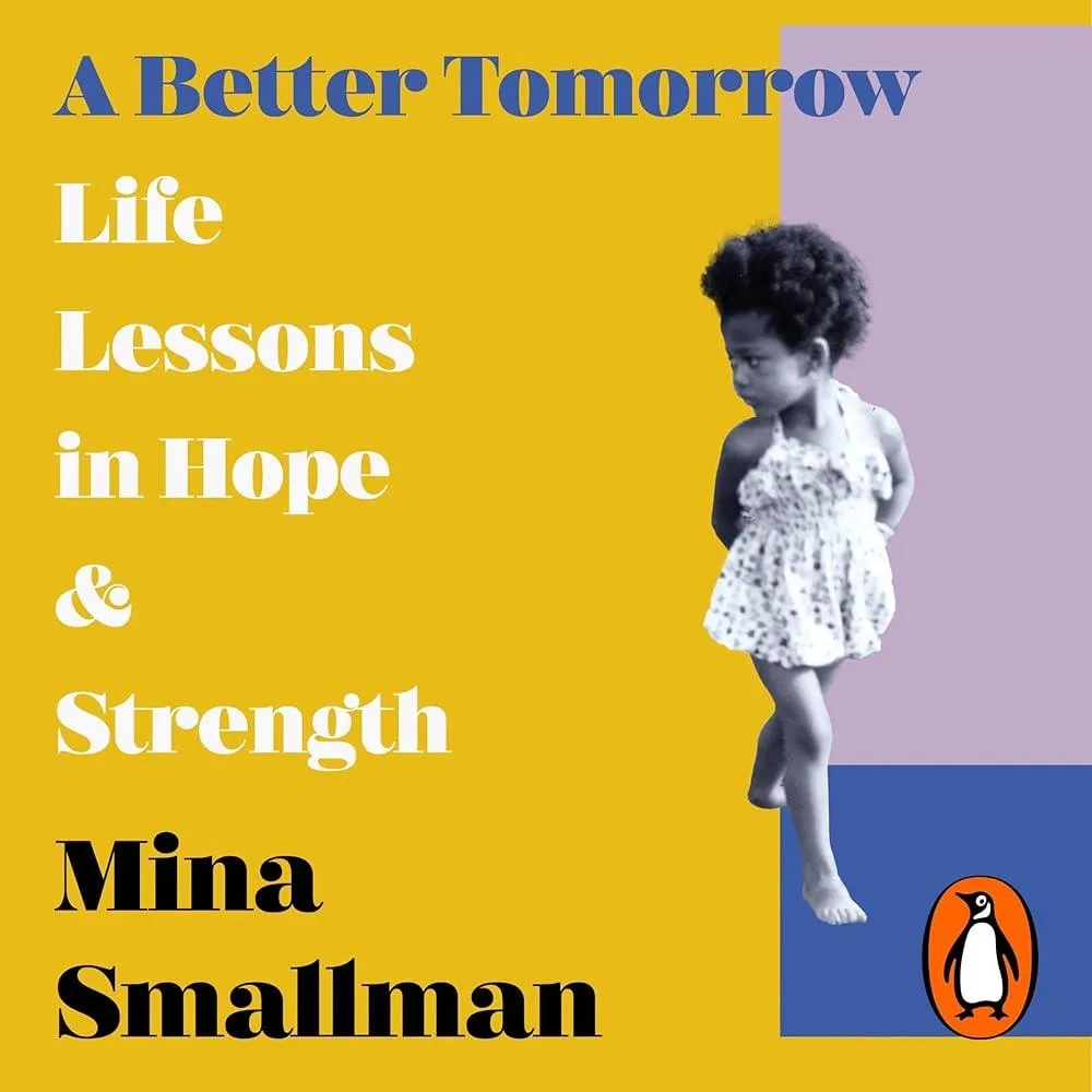 A Better Tomorrow : Life Lessons in Hope and Strength