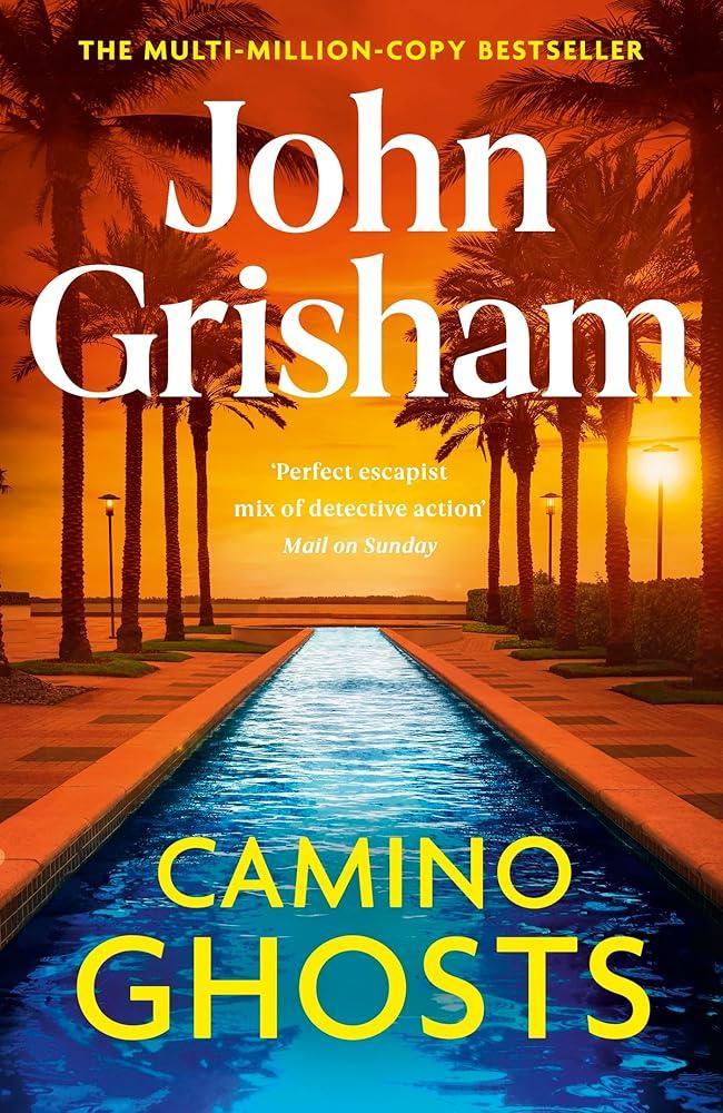 Camino Ghosts : The new summer thriller and Sunday Times bestseller (June 2024) from John Grisham