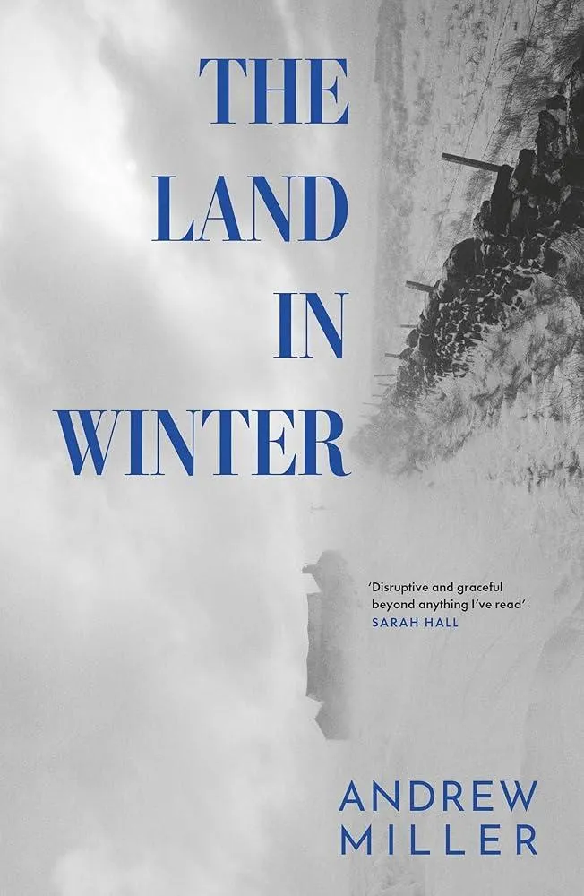 The Land in Winter : The new novel from the award-winning author of Pure