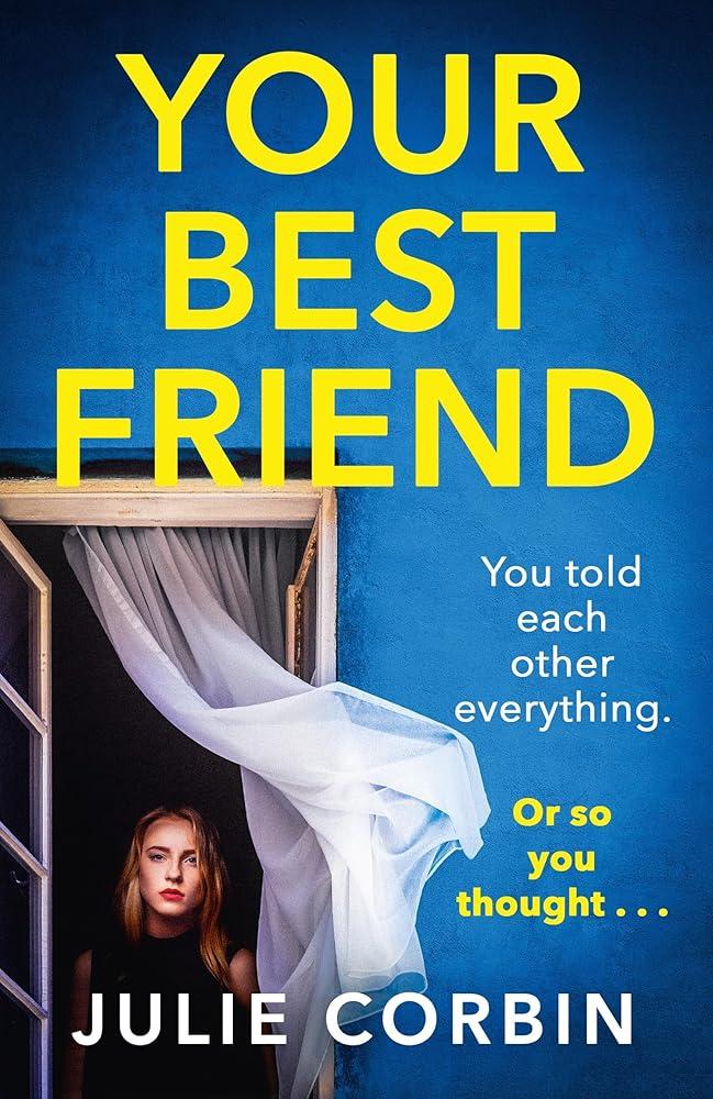 Your Best Friend : A completely gripping and unputdownable psychological thriller with a shocking twist