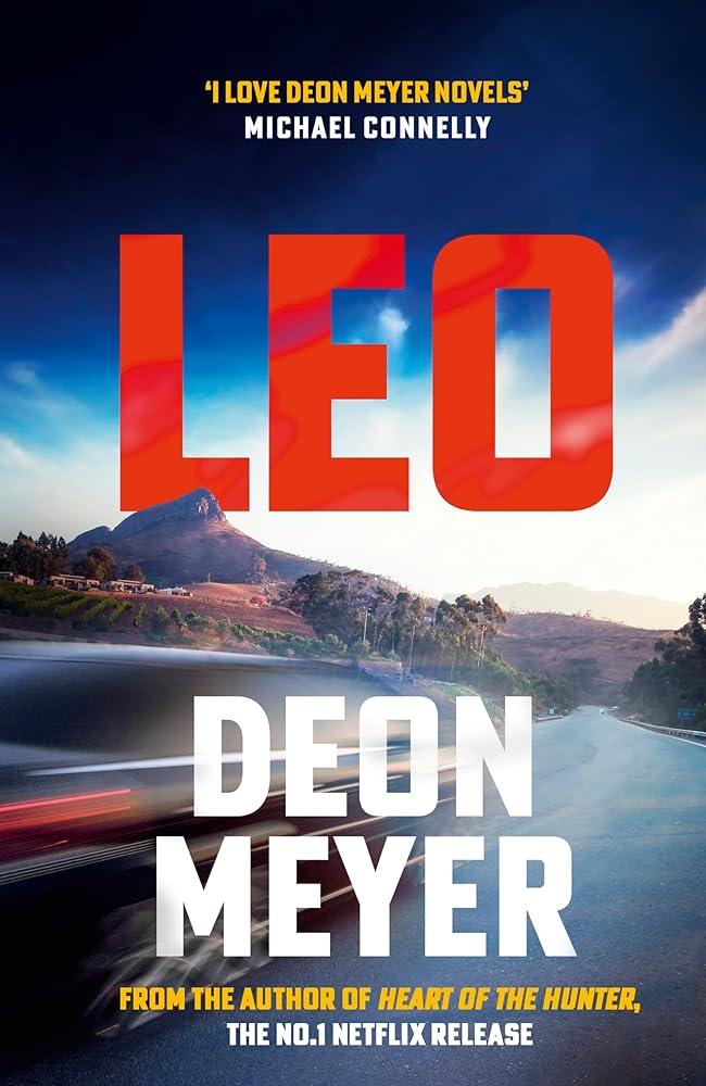 Leo : the thrilling new novel from the author of major Netflix series Heart of the Hunter, WINNER OF THE AKTV PRIZE FOR BEST AFRIKAANS THRILLER OF 2024