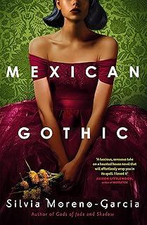 Mexican Gothic : The extraordinary international bestseller, 'a new classic of the genre'