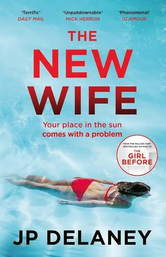 The New Wife : the perfect escapist thriller from the author of The Girl Before