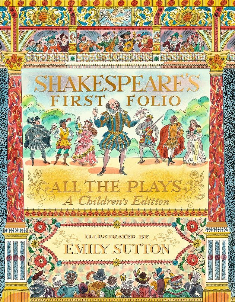 Shakespeare's First Folio: All The Plays : A Children's Edition